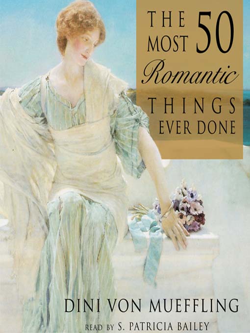 Title details for The 50 Most Romantic Things Ever Done by Dini von Mueffling - Available